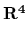 $ \bf R^{4}_{}$