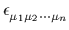 $ \epsilon_{\mu_1\mu_2\cdots\mu_n}^{}$