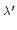 $\scriptstyle \lambda{^\prime}$
