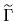 $ \widetilde{\Gamma}$