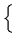 $ \left\{\vphantom{{}^{\,\,\sigma}_{\mu\nu}
}\right.$