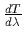 $ {{dT}\over{d\lambda}}$