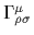 $ \Gamma^{\mu}_{\rho\sigma}$